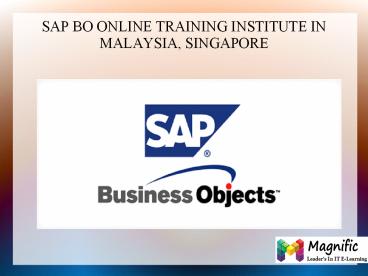 SAP BO ONLINE TRAINING INSTITUTE IN MALAYSIA, SINGAPORE