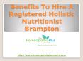 Benefits To Hire A Registered Holistic Nutritionist Brampton PowerPoint PPT Presentation