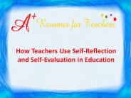How Teachers Use Self-Reflection and Self-Evaluation in Education