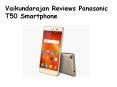 Vaikundarajan Reviews Panasonic T50 Smartphone PowerPoint PPT Presentation