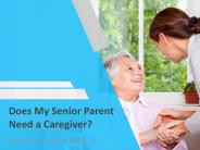 Does My Senior Parent Need a Caregiver?