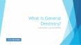 What is General Dentistry? PowerPoint PPT Presentation