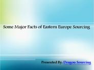 Some Major Facts of Eastern Europe Sourcing
