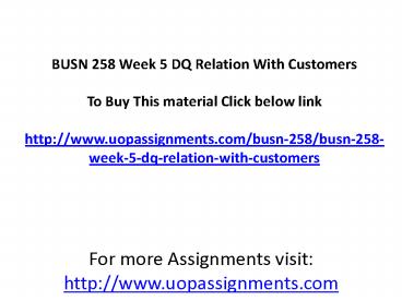 BUSN 258 Week 5 DQ Relation With Customers