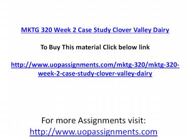 MKTG 320 Week 2 Case Study Clover Valley Dairy