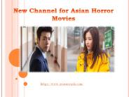 New Channel for Asian Horror Movies PowerPoint PPT Presentation