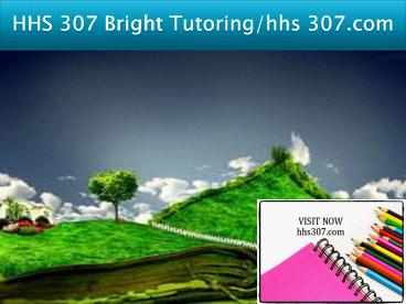 HHS 307 Bright Tutoring/hhs 307.com