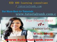 EED 400 learning consultant / tutorialrank.com