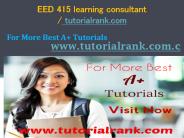 EED 415 learning consultant / tutorialrank.com
