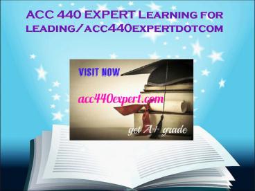ACC 440 EXPERT Learning for leading/acc440expertdotcom