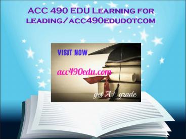 ACC 490 EDU Learning for leading/acc490edudotcom