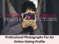 Professional Photographs For An Online Dating Profile PowerPoint PPT Presentation
