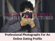 Professional Photographs For An Online Dating Profile