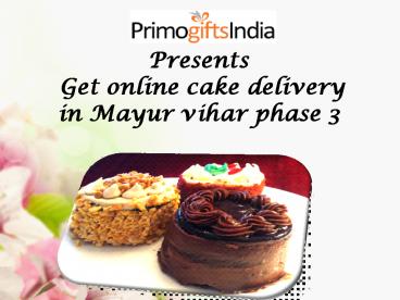 Get Online Cake delivery in mayur vihar phase 3