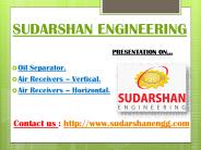 Oil separator, Air receiver-vertical and  Air receiver-Horizontal.