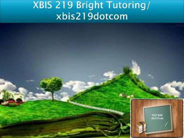 XBIS 219 Bright Tutoring/ xbis219dotcom