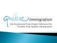 Get Assistance From Expert Advisors For Trouble-free Quebec Immigration PowerPoint PPT Presentation