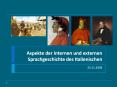 Aspekte der internen und externen Sprachgeschichte des Italienischen PowerPoint PPT Presentation