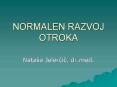 NORMALEN RAZVOJ OTROKA PowerPoint PPT Presentation