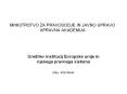 MINISTRSTVO ZA PRAVOSODJE IN JAVNO UPRAVO UPRAVNA AKADEMIJA PowerPoint PPT Presentation