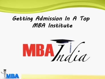 Getting Admission In A Top MBA Institute