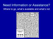 Need Information or Assistance?