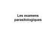 Les examens parasitologiques PowerPoint PPT Presentation