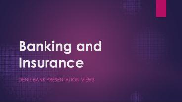 Banking and Insurance