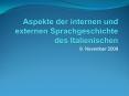 Aspekte der internen und externen Sprachgeschichte des Italienischen PowerPoint PPT Presentation
