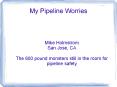 My Pipeline Worries PowerPoint PPT Presentation
