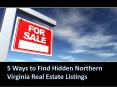5 Ways to Find Hidden Northern Virginia Real Estate Listings PowerPoint PPT Presentation