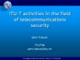 ITU-T activities in the field of telecommunications security PowerPoint PPT Presentation