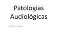 Patologias Audiol PowerPoint PPT Presentation