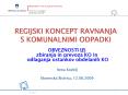 REGIJSKI KONCEPT RAVNANJA S KOMUNALNIMI ODPADKI PowerPoint PPT Presentation