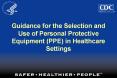 Guidance for the Selection and Use of Personal Protective Equipment (PPE) in Healthcare Settings PowerPoint PPT Presentation