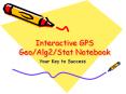 Interactive%20GPS%20Geo/Alg2/Stat%20Notebook PowerPoint PPT Presentation