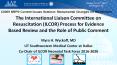 The International Liaison Committee on Resuscitation (ILCOR) Process for Evidence Based Review and the Role of Public Comment PowerPoint PPT Presentation