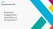 Employee Engagement: Inspiration or Perspiration?