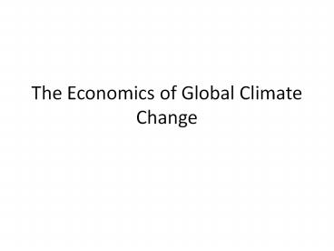 The Economics of Global Climate Change