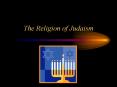 The Religion of Judaism PowerPoint PPT Presentation