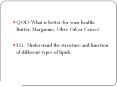 QOD: What is better for your health: Butter, Margarine, Olive Oil or Crisco? PowerPoint PPT Presentation