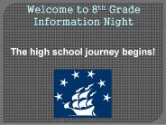 Welcome to 8th Grade Information Night