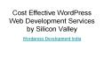 Cost Effective WordPress Web Development Services by Silicon Valley PowerPoint PPT Presentation