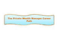 The Private Wealth Manager Career Path