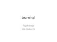 Learning! PowerPoint PPT Presentation