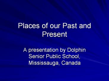 Places of our Past and Present