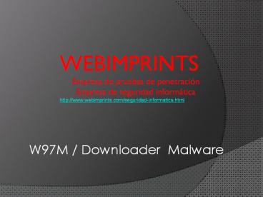 W97M / Downloader  Malware