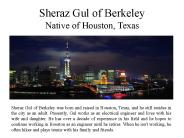 Sheraz Gul of Berkeley - Native of Houston, Texas