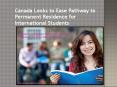 Canada Looks to Ease Pathway to Permanent Residence for International Students PowerPoint PPT Presentation