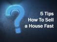5 Tips How To Sell a House Fast